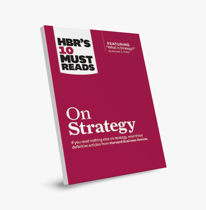 HBR: 10 Artículos Imperdibles sobre Estrategia (HBRs 10 Must Reads on Strategy). Volumen 1
